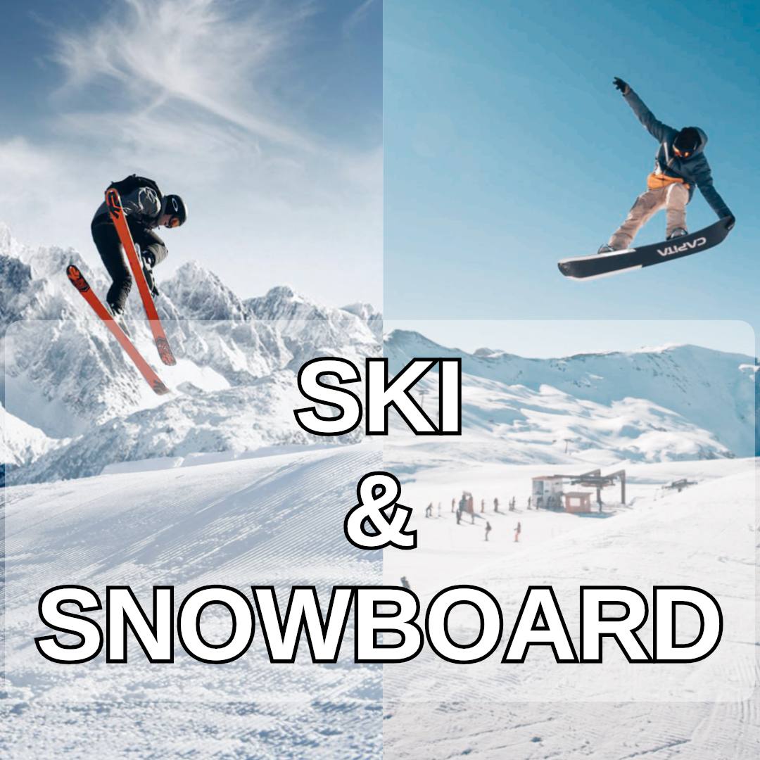 Snowboard & Ski